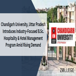 Chandigarh University Uttar Pradesh Introduces Industry Focused BSc Hospitality and Hotel Management Program Amid Rising Demand